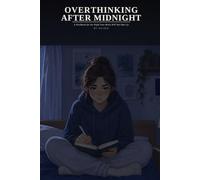 Overthinking After Midnight: A Workbook for the Night Your Brain Will Not Shut Up