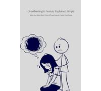 Overthinking & Anxiety Explained Simply: Why Your Mind Won't Shut Off and How to Finally Find Peace