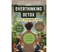 Overthinking Detox Workbook: Quiet the Noise and Find Clarity, One Page at a Time