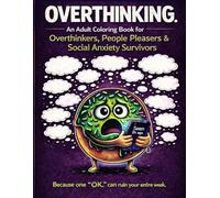 Overthinking Her: Did I Say Something Wrong?: A Funny Stress-Relief Coloring Book for Women with Anxiety, Rumination & Late-Night Spirals