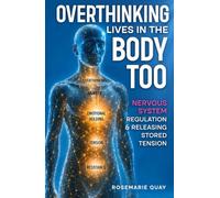 Overthinking Lives in the Body Too: Nervous System Regulation & Releasing Stored Tension