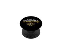 Overthinking Quote What If Everyone Else is Underthinking PopSockets PopGrip Adhésif