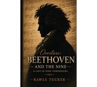 Overture: Beethoven and The Nine