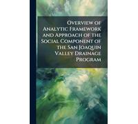 Overview of Analytic Framework and Approach of the Social Component of the San Joaquin Valley Drainage Program