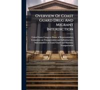 Overview Of Coast Guard Drug And Migrant Interdiction