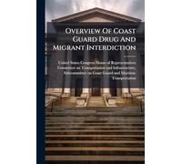 Overview Of Coast Guard Drug And Migrant Interdiction