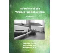 Overview Of The Virginia Judicial System, 1st Edition