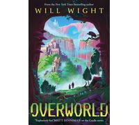 Overworld An addictive LitRPG fantasy adventure from New York Times bestselling sensation Will Wight - Will Wight - Tor - ebook (ePub) - Livre
