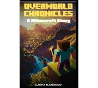 Overworld Chronicles: A Minecraft Story