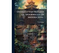 Overzigt Van Hetgeen De Spoorwegen Op Midden Java...