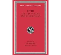 Ovide II : L'art de l'amour et autres poèmes (Loeb Classical Library 232)