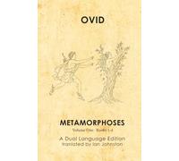 Ovid's Metamorphoses: A Dual Language Edition Volume 1