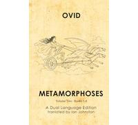 Ovid's Metamorphoses: A Dual Language Edition: Volume 2 Books 5-8