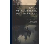 Ovid's Metamorphoses, In Fifteen Books; Volume 1
