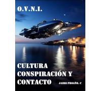 OVNI CULTURA CONSPIRACIÓN Y CONTACTO