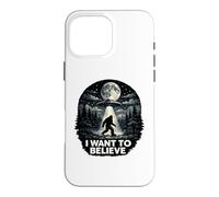 OVNI I Want to Believe - Bigfoot Objets Volants Non identifiés Coque pour iPhone 16 Pro Max
