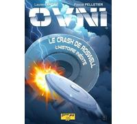 Ovni - Le Crash De Roswell - L'histoire Inédite