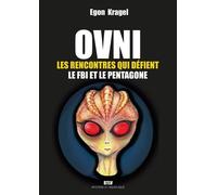 Ovni - Les Rencontres Qui Défient Le Fbi Et Le Pentagone