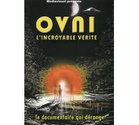 OVNI, l'incroyable vérité