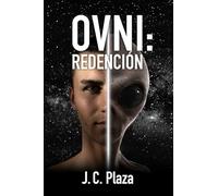 OVNI: REDENCIÓN: Una novela corta de acción y ciencia ficción dura (pero asequible) sobre naves y extraterrestres con un final impactante.