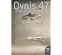 Ovnis 47 - L'année où tout a commencé Tome 1 - Jean-Claude Sidoun - Jmg - broché - Essai