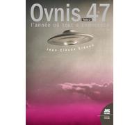 Ovnis 47 - L'année où tout a commencé Tome 2