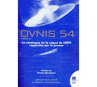 Ovnis 54 - Le catalogue de la vague de 1954 rapportée par la presse Tome 2