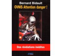 OVNIS. Attention danger !