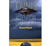Ovnis - Attention danger ! - Bernard Bidault - Jmg - broché - Essai