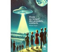 Ovnis : au temps des premiers contacts