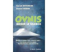 Ovnis, Briser Le Silence - Révélations Des Lanceurs D'alerte, "Agences De L'ombre", Rétro-Ingénierie, Entités Non-Humaines, Intelligence Artificielle, Armes Ultra High-Tech