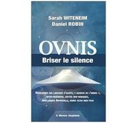 Ovnis, Briser Le Silence - Révélations Des Lanceurs D'alerte, "Agences De L'ombre", Rétro-Ingénierie, Entités Non-Humaines, Intelligence Artificielle, Armes Ultra High-Tech