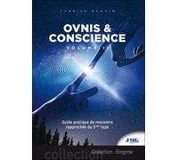 Ovnis & conscience Tome 2 - Guide pratique de Rencontre rapprochée du 5e type - Fabrice Bonvin - Jmg - broché - Guide