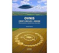 Ovnis - Crop circles & Midim - Phénomènes mystérieux élucidés