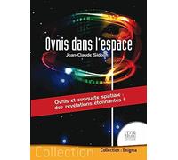 Ovnis dans l'espace - Ovnis et conquête spatiale : des révélations étonnantes !