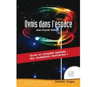 Ovnis dans l'espace - Ovnis et conquête spatiale : des révélations étonnantes ! - Jean-Claude Sidoun - Jmg - broché - Essai
