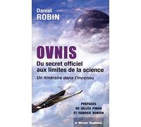 Ovnis - Du secret officiel aux limites de la science - Un itinéraire dans l'inconnu