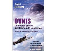 Ovnis - Du secret officiel aux limites de la science - Un itinéraire dans l'inconnu - Daniel Robin - Le Mercure Dauphinois - broché - Essai