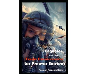 OVNIS enquête sur les crashs extraterrestres Les preuves existent