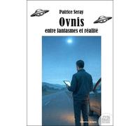 Ovnis Entre Fantasmes Et Réalités