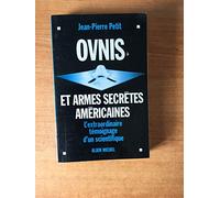 OVNIS et armes secrètes américaines : L'extraordinaire témoignage d'un scientifique