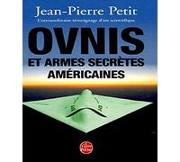 Ovnis et armes secrètes américaines: L'extraordinaire témoignage d'un scientifique