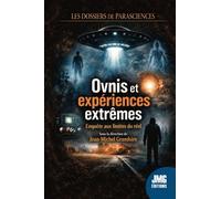 Ovnis et expériences extrêmes - Enquête aux limites du réel - Collectif - Jmg - broché - Essai
