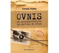 OVNIS - ET EXTRATERRESTRES AU SERVICE DE L'ÉTAT