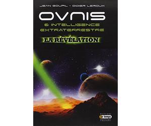 Ovnis & Intelligence extraterrestre - La révélation