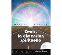 Ovnis, la dimension spirituelle - Michel Coquet - Jmg - broché - Essai