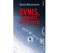 Ovnis, L'enquête déclassifiée - Sylvain Maisonneuve - Points - Poche - Essai