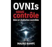 OVNIs sous contrôle: Déni et révélation contrôlée