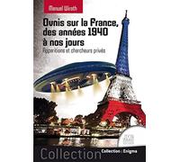 Ovnis sur la France - Des années 1940 à nos jours