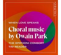 Owain Park When Love Speaks: Choral Music By Owain Park (CD) Album (Jewel Case)